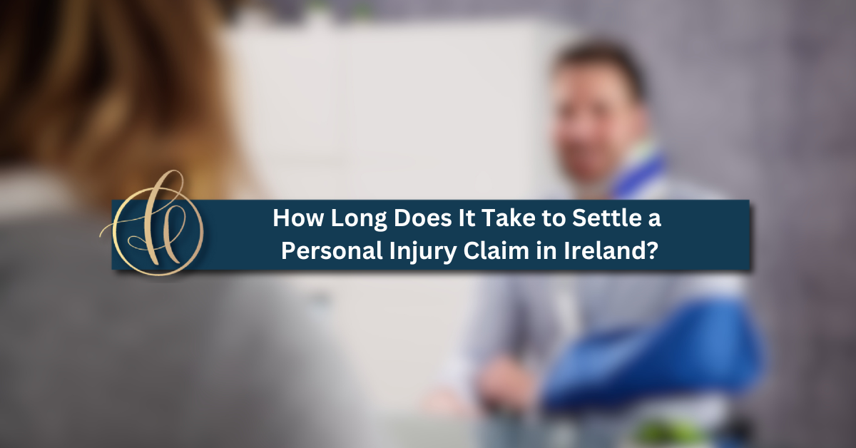 How Long Does It Take to Settle a Personal Injury Claim in Ireland?