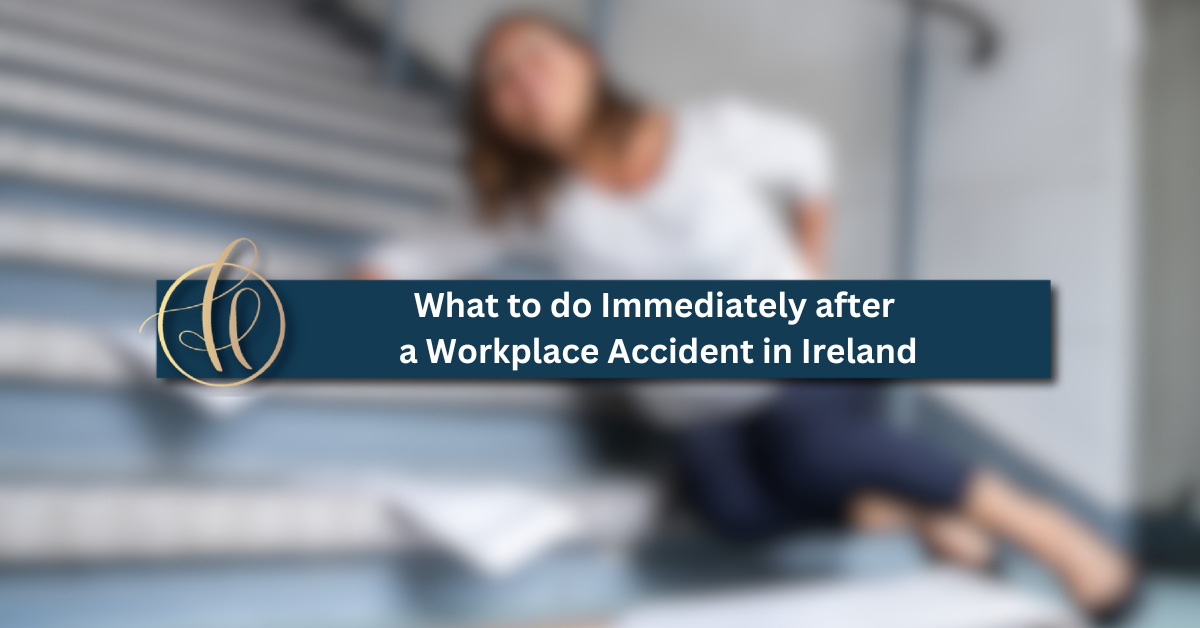 What to do Immediately after a Workplace Accident in Ireland