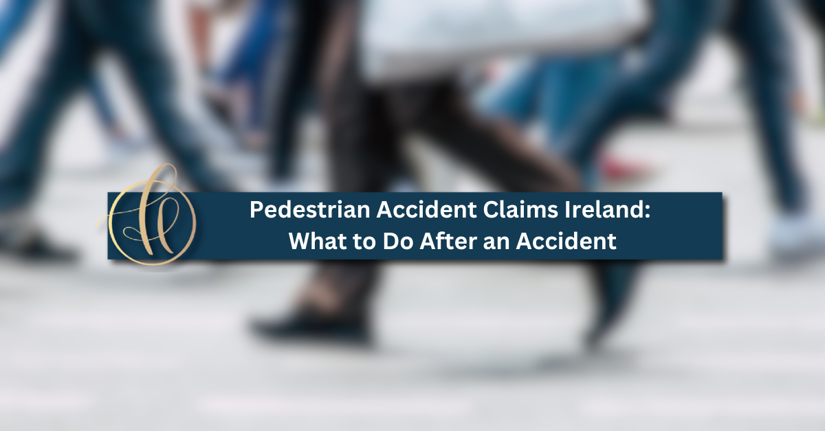 Pedestrian Accident Claims Ireland: What to Do After an Accident
